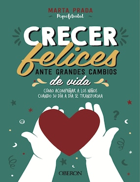 Imagen de producto Libro Crecer Felices Ante Grandes Cambios de Vida de Marta Prada Gallego