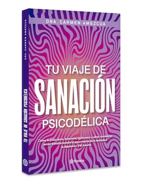 Libro Tu Viaje de Sanacion Psicodélica de Carmen Amezcua