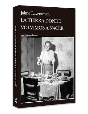 Libro La Tierra Donde Volvimos A Nacer de Jaime Laventman