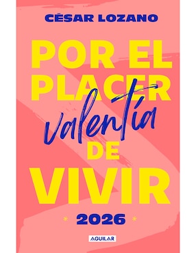 Libro Por el placer de vivir 2026 de Dr. Cesar Lozano