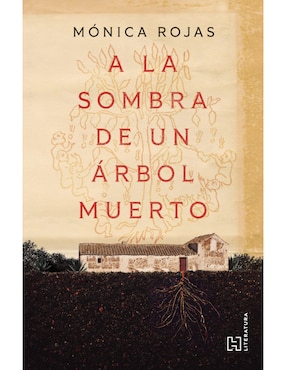 Libro A La Sombra de Un Árbol Muerto de Mónica Rojas Rubín