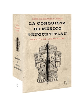Libro La Conquista De México Tenochtitlan de Sofía Guadarrama Collado
