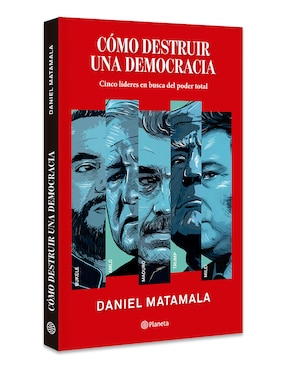 Libro Como Destruir Una Democracia de Daniel Matamala