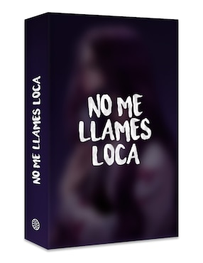 Libro No Me Llames Loca de Gilraen Earfalas