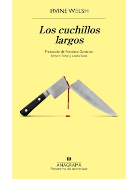 Libro Los Cuchillos Largos de Irvine Welsh