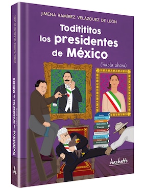 Libro Toditititos los Presidentes de México de Ramírez Velázquez de León, Jimena