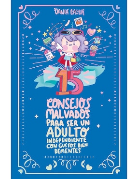 Libro 15 Consejos malvados para ser un adulto independiente con gustos bien dementes de Vania Bachur