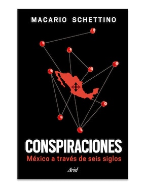 Libro Conspiraciones de Macario Schettino