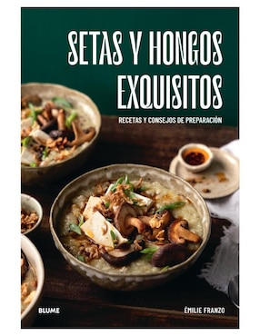 Libro Setas y Hongos Exquisitos de Emilie Franzo