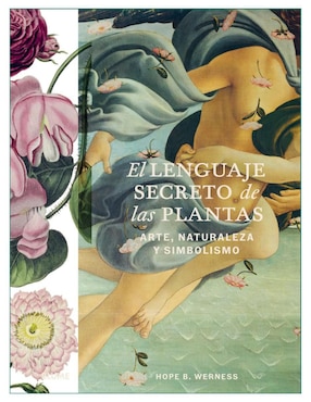 Libro El Lenguaje Secreto de Las Plantas de Hope B. Werness