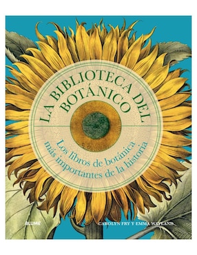 Libro La Biblioteca Del Botánico de Carolyn Fry y Emma Wayland