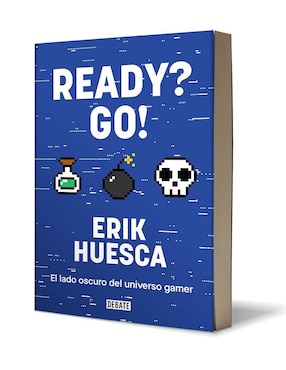 Libro Ready? Go! El lado oscuro del universo gamer de Erik Huesca