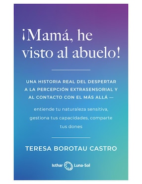 Libro ¡Mama, He Visto Al Abuelo! de Teresa Borotau