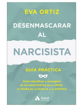 Libro Desenmascarar Al Narcisista de Ortiz Eva