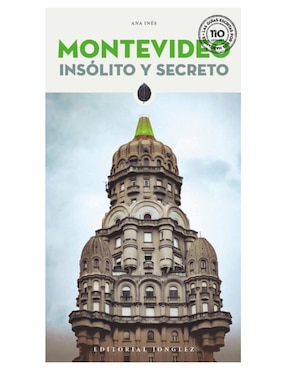Libro Montevideo Insólito y Secreto 25 de Ines Ana