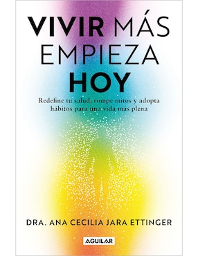 Libro Vivir Mas Empieza Hoy de Dra. Ana Cecilia Jara Ettinger