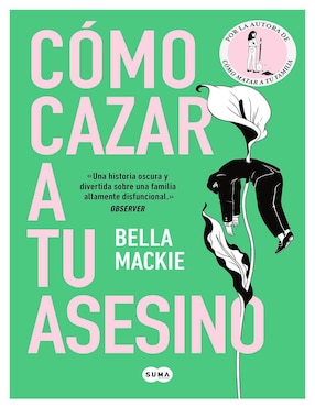 Libro Cómo cazar a tu asesino Bella Mackie