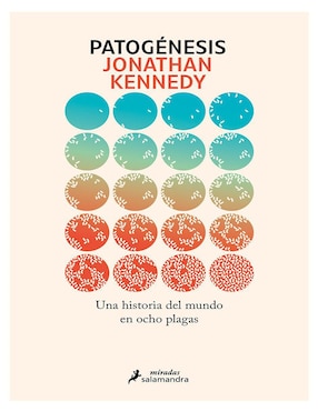 Libro Patogénesis Una Historia del Mundo en Ocho Plagas de Jonathan Kennedy