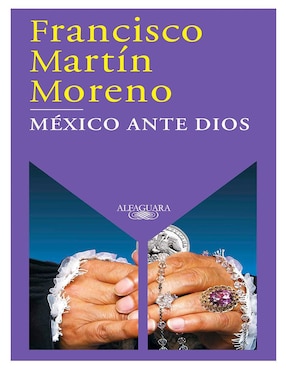 Libro México Ante Dios de Francisco Martín Moreno
