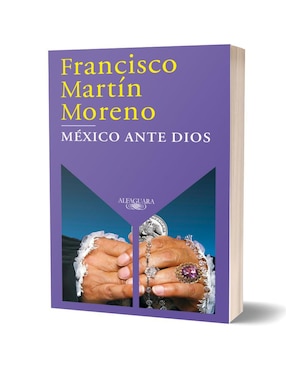 Libro México Ante Dios de Francisco Martín Moreno