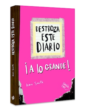 Libro Destroza Este Diario. A Lo Grande - Rosa Flúor de Keri Smith