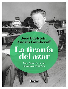 Libro La tiranía del azar de Andrés Gomberoff/José Edelstein