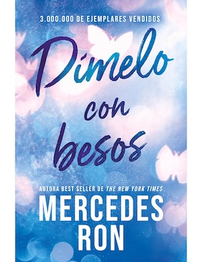 Libro Dímelo con besos (edición limitada) de Mercedes Ron