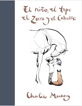 Libro El niño, el topo, el zorro y el caballo de Charlie Mackesy