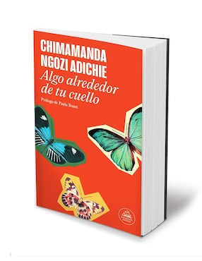 Libro Algo Alrededor de Tu Cuello de Chimamanda Ngozi Adichie