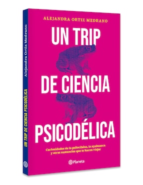 Libro Un Trip De Ciencia Psicodélica de Alejandra Ortiz Medrano