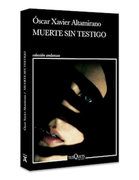 Libro Muerte Sin Testigo de Oscar Xavier Altamirano