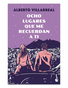 Libro Ocho Lugares Que Me Recuerdan A Ti de Alberto Villarreal