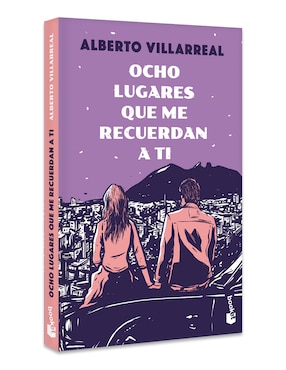 Libro Ocho Lugares Que Me Recuerdan A Ti de Alberto Villarreal