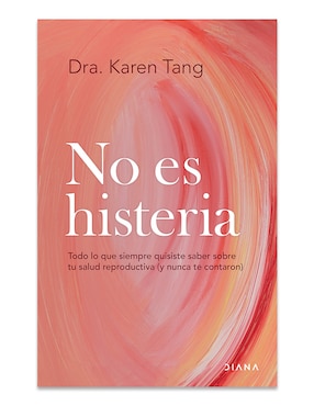 Libro No Es Histeria de Dra. Karen Tang