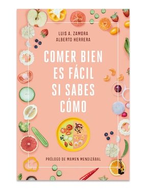 Libro Comer Bien Es Fácil Si Sabes Como de Alberto Herrera
