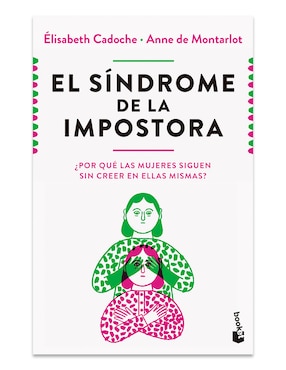Libro El Síndrome De La Impostora de Elisabeth Cadoche Y Anne De Montarlot