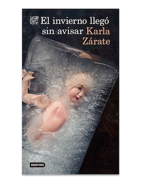 Libro El Invierno Llego Sin Avisar de Karla Zarate