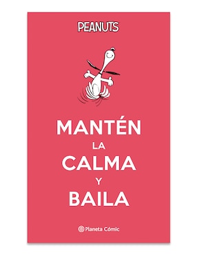 Libro Peanuts Mantén La Calma y Baila de Charles M Schulz