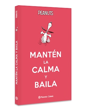 Libro Peanuts Mantén La Calma y Baila de Charles M Schulz
