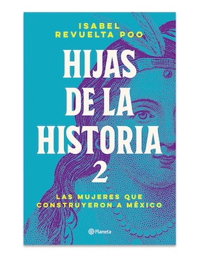 Libro Hijas de La Historia 2 de Isabel Revuelta Poo
