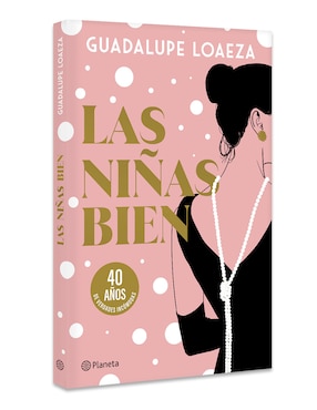 Libro Las Niñas Bien 40 Aniversario de Guadalupe Loaeza