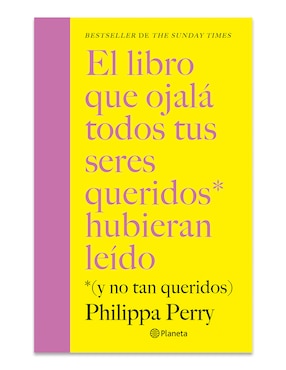 Libro El Libro Que Ojalá Todos Tus Seres Queridos Hubieran Leído de Philippa Perry