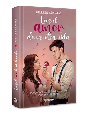 Libro Eres El Amor de Mi Otra Vida de Gilraen Earfalas