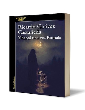 Libro y Habrá Una Vez Romala de Ricardo Chávez Castañeda