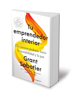 Libro  Tu Emprendedor Interior Un Camino Probado Hacia La Rentabilidad y La Paz  de Grant Sabatier