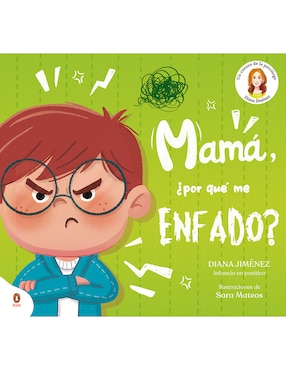Libro Mamá ¿por que me enfado? de Diana Jiménez
