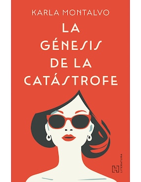 Imagen de producto Libro La génesis de la catástrofe de Karla Montalvo
