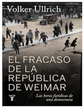 Libro El fracaso de la república de Weimar de Volker Ullrich