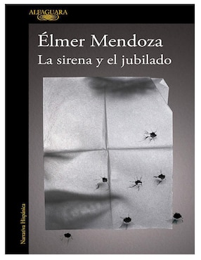 Llibro La Sirena y El Jubilado de Élmer Mendoza