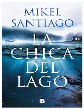 Libro La Chica Del Lago de Mikel Santiago